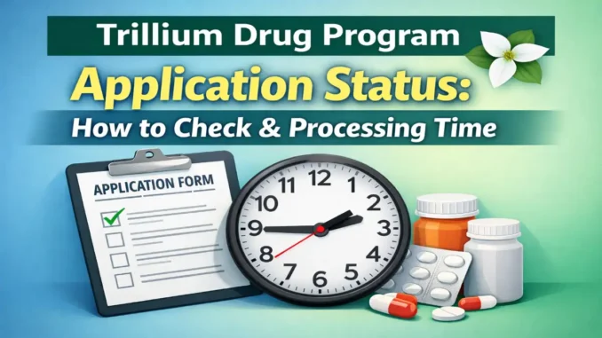 Trillium Drug Program Application Status